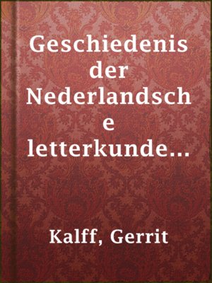 Geschiedenis Der Nederlandsche Letterkunde Deel I By Gerrit Kalff